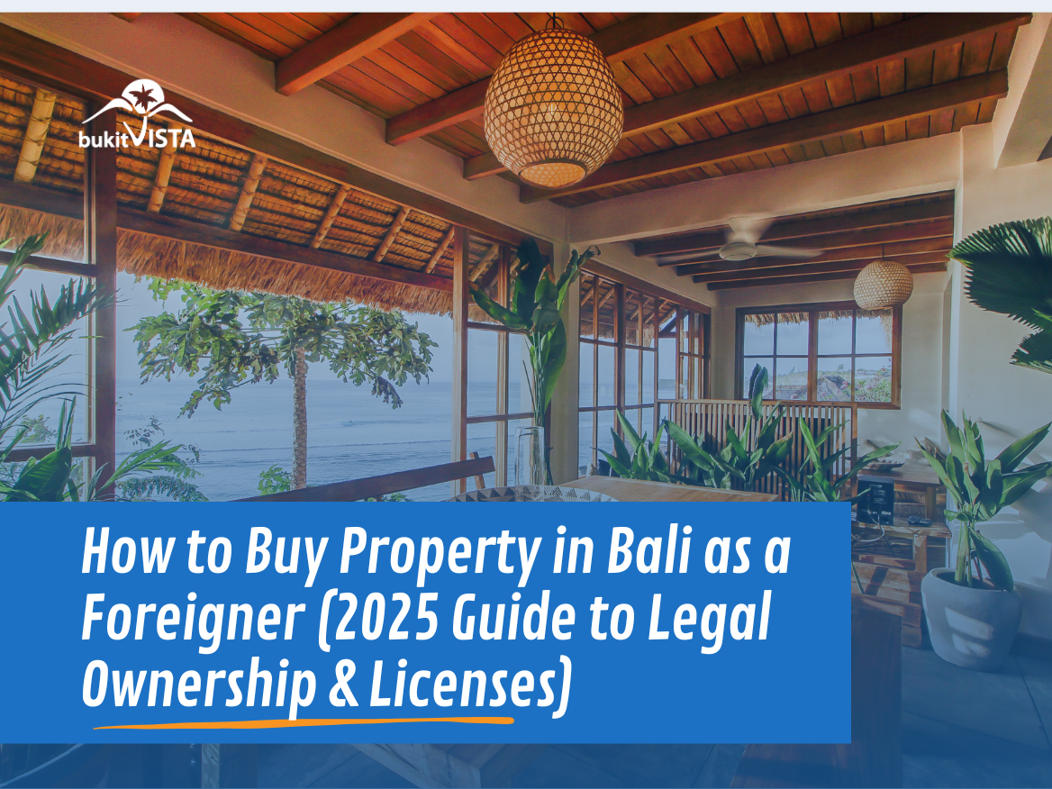 How to Buy Property in Bali as a Foreigner (2025 Guide to Legal Ownership & Licenses) How to Buy Property in Bali as a Foreigner (2025 Guide to Legal Ownership & Licenses)